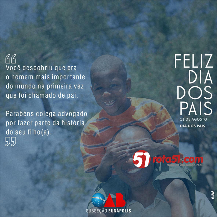 Neste dia 11/08, a OAB homenageia todos os pais, com os melhores votos de paz e justiça.