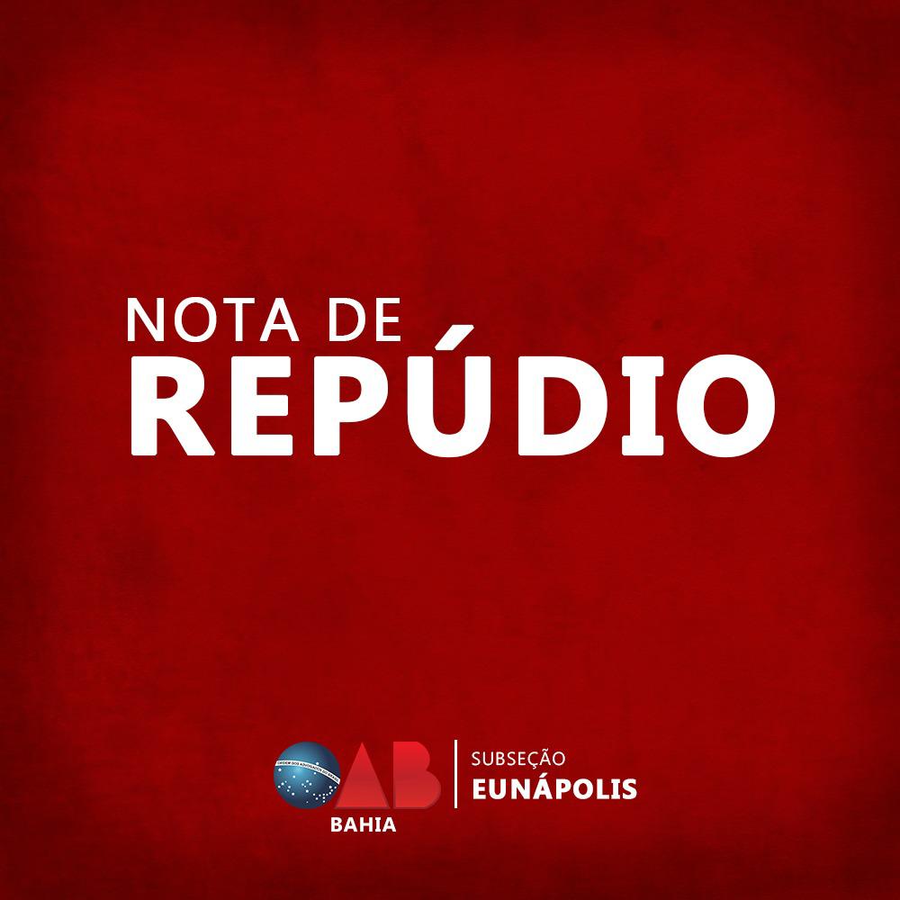 OAB subseção de Eunápolis emite nota de repúdio aos acontecimentos do HRE
