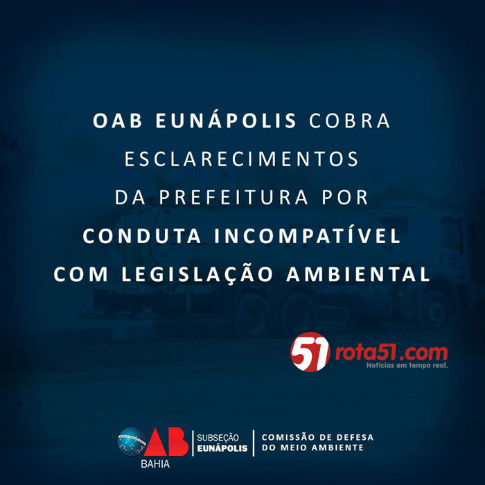 OAB Eunápolis cobra esclarecimentos da prefeitura por provável conduta incompatível com legislação ambiental