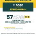 Vacinação de 1ª dose, para pessoas a partir dos 57 anos de idade.