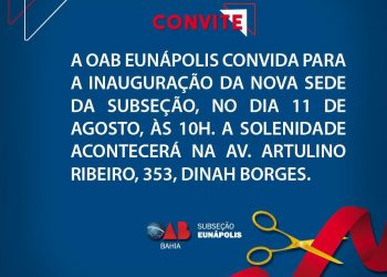 OAB Eunápolis está convidando para inauguração da nova sede.