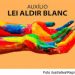 Prefeitura de Eunápolis lança editais para disponibilizar recursos remanescentes da Lei Aldir Blanc