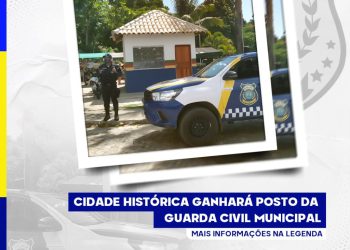 Cidade Histórica ganhará posto da Guarda Civil Municipal
