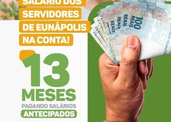 Prefeitura de Eunápolis inicia pagamento antecipado dos servidores referente ao mês de janeiro