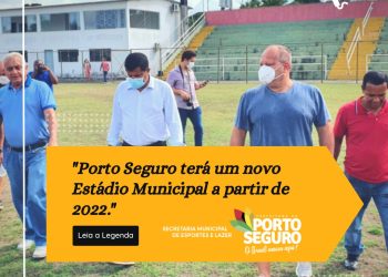 O novo estádio municipal de Porto Seguro está previsto para ser inaugurado em 2022!