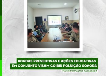 Rondas preventivas e ações educativas em conjunto visam coibir poluição sonora