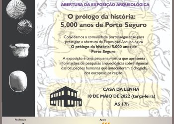 Porto Seguro convida a comunidade para exposição arqueológica dos 500 anos da cidade.