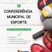 II Conferência Municipal de Esportes vai reunir atletas e lideranças do Esporte para alinharem as atividades do segundo semestre.