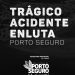 TRÁGICO ACIDENTE ENLUTA PORTO SEGURO