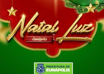 Prefeitura de Eunápolis divulga programação do Natal Luz; abertura acontece nesta quinta