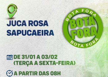 Mutirão de limpeza “Bota-Fora” beneficia moradores de Juca Rosa e Sapucaeira nesta semana