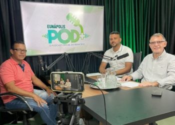 Podcast “Eunápolis Pod+” recebe secretários para falar sobre sucesso do lançamento da Rua da Alegria