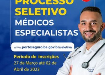 PREFEITURA DE PORTO SEGURO ESTÁ CONTRATANDO MÉDICOS ESPECIALISTAS