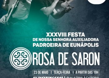 Prefeitura de Eunápolis confirma banda Rosa de Saron na Festa da Padroeira