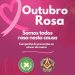 Outubro Rosa campanha de prevenção ao câncer.