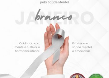 Janeiro Branco – Mês de Conscientização pela Saúde Mental.