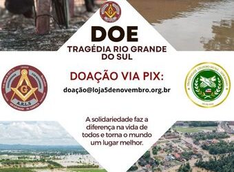 Loja maçônica Fraternidade 05 de Novembro faz campanha social para ajudar as vítimas das fortes chuvas no Rio Grande do Sul