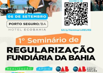 Participe do 1° Seminário de Regularização Fundiária da Bahia em Porto Seguro no dia 6 de setembro.