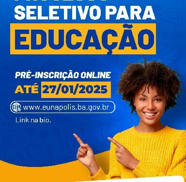 Prefeitura de Eunápolis abre Processo Seletivo para mais de 300 vagas na Educação