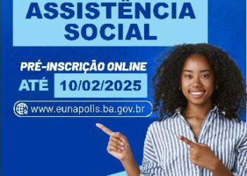 Prefeitura de Eunápolis abre inscrições para Processo Seletivo na área de Assistência Social