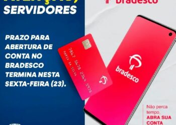 Atenção, servidores municipais: prazo para abertura de conta no Bradesco termina nesta sexta-feira (23), em Eunápolis