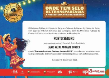 Porto Seguro é reconhecido com o selo “Transparência nos Festejos Juninos 2025”