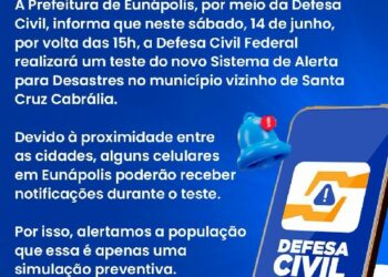 Prefeitura de Eunápolis informa sobre teste realizado pela Defesa Civil Federal de Alerta para Desastres em Santa Cruz Cabrália