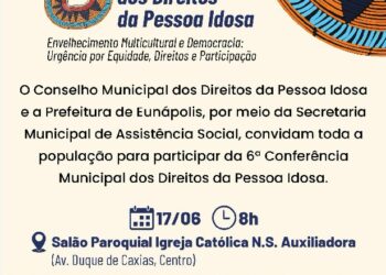 Eunápolis realiza a 6ª Conferência Municipal dos Direitos da Pessoa Idosa nesta terça (17)