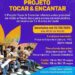 Últimos dias para se inscrever no projeto “Tocar & Encantar” em Eunápolis
