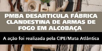 TIPO: POSSE ILEGAL DE ARMAS DE FOGO, APREENSÃO DE MUNIÇÕES E ENTORPECENTES