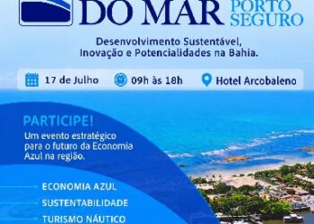 Porto Seguro sediará I Fórum de Economia do Mar com foco em desenvolvimento sustentável e inovação