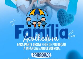 Comunicação: Prefeitura de Eunápolis prorroga inscrições para o Serviço Família Acolhedora até 30 de setembro