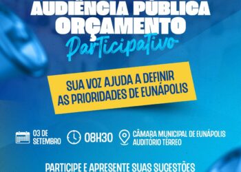 Prefeitura de Eunápolis promove nesta quinta-feira (3) Audiência Pública para definir prioridades do Orçamento Participativo 2027